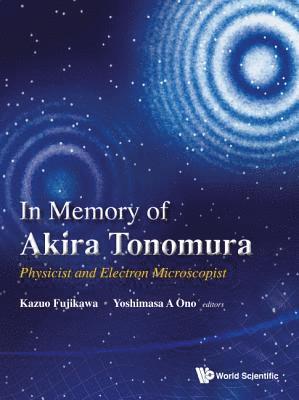 FUJIKAWA KAZUO, Kazuo Fujikawa, Yoshimasa A Ono, Japan) Fujikawa, Kazuo (Riken, Japan) Ono, Yoshimasa A (Japan Sci & Tech Agency, Yoshimasa A. Ono - In Memory Of Akira Tonomura: Physicist And Electron Microscopist (With Dvd-rom), Inbunden