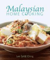 bokomslag Malaysian Home Cooking: A Treasury of authentic Malaysian recipes