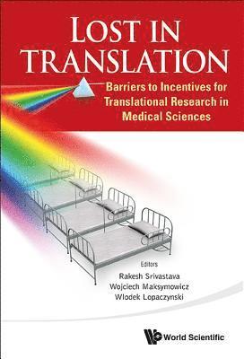 Lost In Translation: Barriers To Incentives For Translational Research In Medical Sciences 1