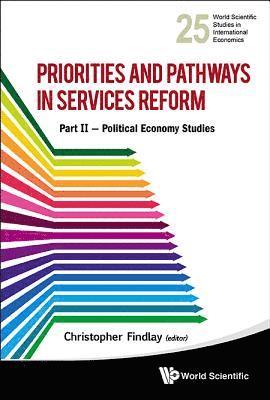 bokomslag Priorities And Pathways In Services Reform - Part Ii: Political Economy Studies