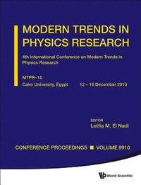 bokomslag Modern Trends In Physics Research - Proceedings Of The 4th International Conference On Mtpr-10