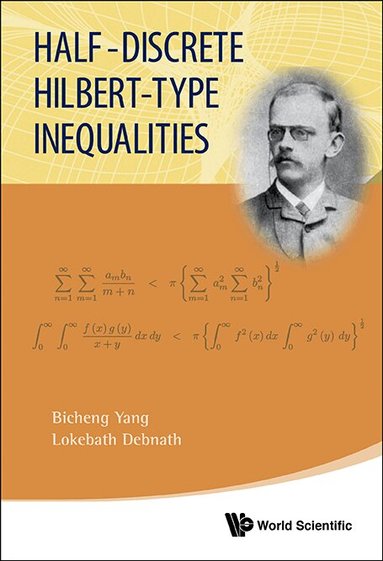 Bicheng Yang, Lokenath Debnath - HALF-DISCRETE HILBERT-TYPE INEQUALITIES, Inbunden