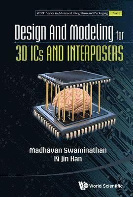 Design And Modeling For 3d Ics And Interposers 1