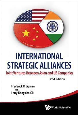 International Strategic Alliances: Joint Ventures Between Asian And Us Companies (2nd Edition) 1