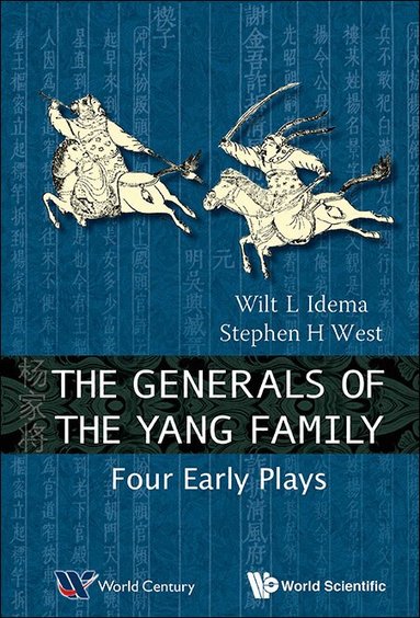 Wilt L Idema, Stephen H West - GENERALS OF THE YANG FAMILY, THE: FOUR EARLY PLAYS, Inbunden