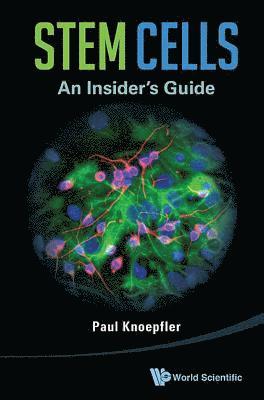 Paul Knoepfler - STEM CELLS: AN INSIDER'S GUIDE, Häftad