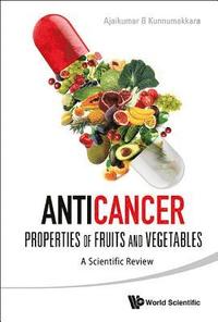 bokomslag Anticancer Properties Of Fruits And Vegetables: A Scientific Review