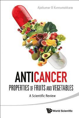 Anticancer Properties Of Fruits And Vegetables: A Scientific Review 1