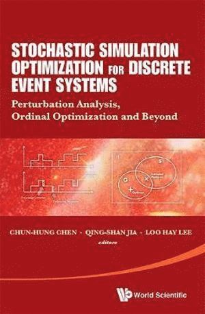 CHEN CHUN-HUNG, Chen Chun-Hung, Chun-hung Chen, Qing-shan Jia, Loo Hay Lee, Taiwan) Chen, Chun-hung (Geroge Mason Univ, Usa & National Taiwan Univ, China) Jia, Qing-shan (Tsinghua Univ, S'pore) Lee, Loo Hay (Nus, Chun-Hung Chen, Qing-Shan Jia - Stochastic Simulation Optimization For Discrete Event Systems: Perturbation Analysis, Ordinal Optimization And Beyond, Inbunden