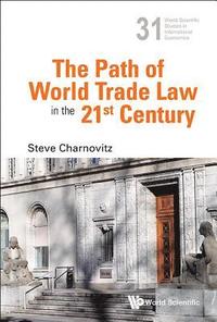 bokomslag Path Of World Trade Law In The 21st Century, The