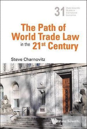 Path Of World Trade Law In The 21st Century, The 1