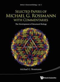 bokomslag Selected Papers Of Michael G Rossmann With Commentaries: The Development Of Structural Biology