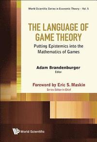 bokomslag Language Of Game Theory, The: Putting Epistemics Into The Mathematics Of Games