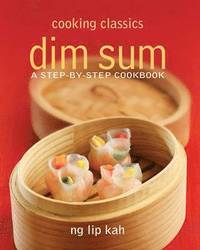 bokomslag Cooking Classics Dimsum: A Step-By-Step Cookbook