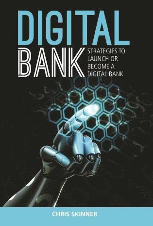 bokomslag Digital Bank: Strategies To Succeed As A Digital Bank