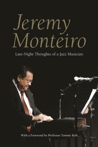 bokomslag Jeremy Monteiro: Random Thoughts of a Jazz Musician