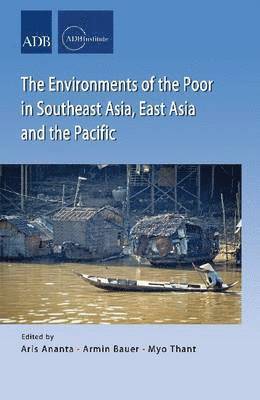 bokomslag The Environments of the Poor in Southeast Asia, East Asia and the Pacific