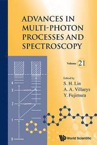 bokomslag Advances In Multi-photon Processes And Spectroscopy, Volume 21