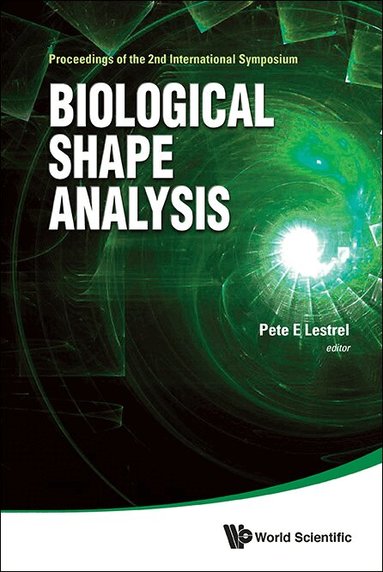 Lestrel Pete E, Pete E Lestrel - BIOLOGICAL SHAPE ANALYSIS - PROCEEDINGS OF THE 2ND INTERNATIONAL SYMPOSIUM, Inbunden