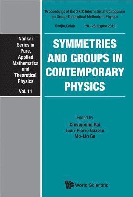 bokomslag Symmetries And Groups In Contemporary Physics - Proceedings Of The Xxix International Colloquium On Group-theoretical Methods In Physics
