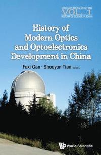 bokomslag History Of Modern Optics And Optoelectronics Development In China