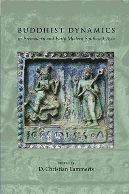 bokomslag Buddhist Dynamics in Premodern and Early Modern Southeast Asia