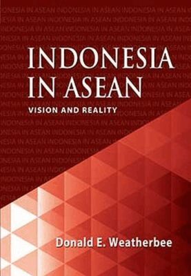 Donald E. Weatherbee - Indonesia in ASEAN, Inbunden