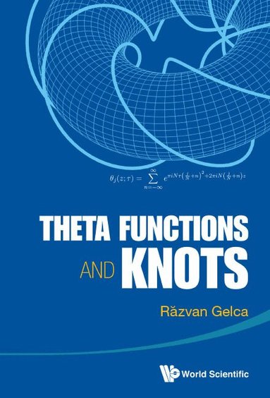 Răzvan Gelca - THETA FUNCTIONS AND KNOTS, Inbunden