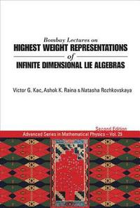 bokomslag Bombay Lectures On Highest Weight Representations Of Infinite Dimensional Lie Algebras (2nd Edition)