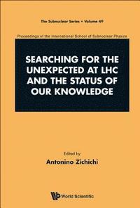 bokomslag Searching For The Unexpected At Lhc And The Status Of Our Knowledge - Proceedings Of The International School Of Subnuclear Physics