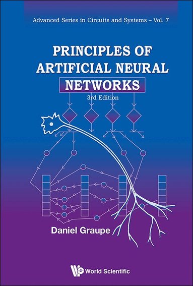 Daniel Graupe - PRINCIPLES OF ARTIFICIAL NEURAL NETWORKS (3RD EDITION), Inbunden
