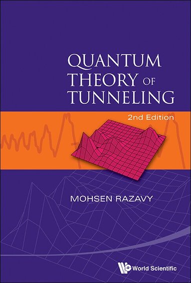 Mohsen Razavy - QUANTUM THEORY OF TUNNELING (2ND EDITION), Inbunden
