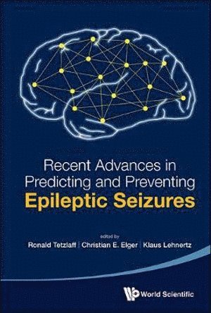 bokomslag Recent Advances In Predicting And Preventing Epileptic Seizures - Proceedings Of The 5th International Workshop On Seizure Prediction