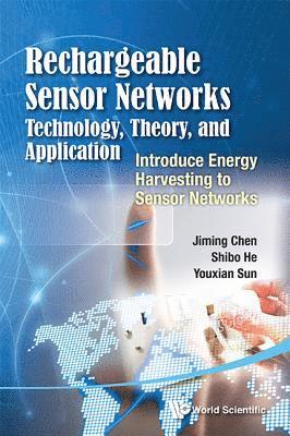 Rechargeable Sensor Networks: Technology, Theory, And Application - Introducing Energy Harvesting To Sensor Networks 1