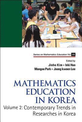 bokomslag Mathematics Education In Korea - Vol. 2: Contemporary Trends In Researches In Korea
