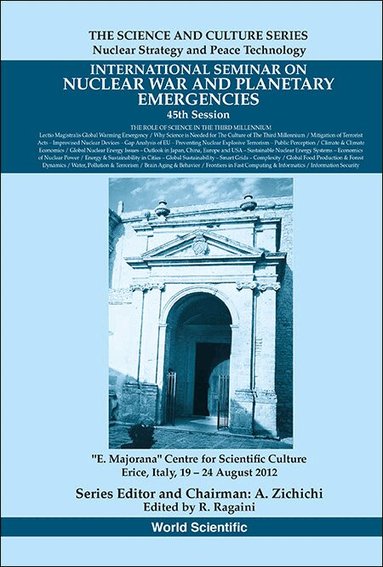 Ragaini R, R Ragaini - INTERNATIONAL SEMINAR ON NUCLEAR WAR AND PLANETARY EMERGENCIES - 45TH SESSION: THE ROLE OF SCIENCE IN THE THIRD MILLENNIUM, Inbunden