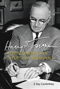 bokomslag Harry S Truman: The Economics Of A Populist President