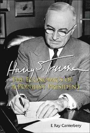 bokomslag Harry S Truman: The Economics Of A Populist President