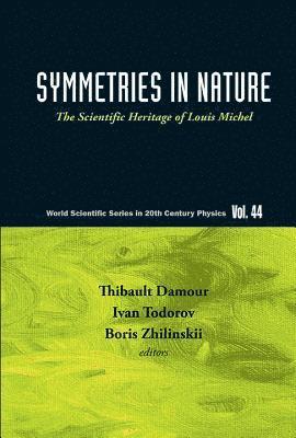 Symmetries In Nature: The Scientific Heritage Of Louis Michel 1
