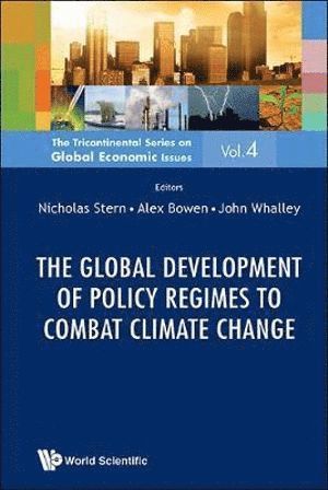 STERN NICHOLAS, Stern Nicholas, Alex Bowen, Nicholas Stern, John Whalley, Uk) Bowen, Alex (London School Of Economics & Political Science, Uk) Stern, Nicholas (London School Of Economics & Political Science, Usa) Whalley, John (Univ Of Western Ontario, Canada; Centre For Int'l Governance Innovation (Cigi), Canada & National Bureau Of Economic Research (Nber) - Global Development Of Policy Regimes To Combat Climate Change, The, Inbunden