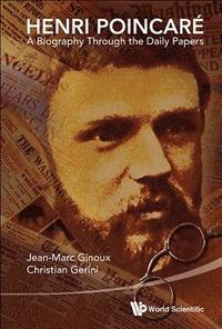 bokomslag Henri Poincare: A Biography Through The Daily Papers