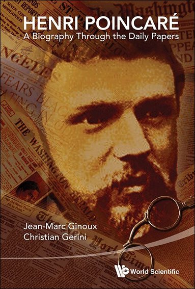 Jean-Marc Ginoux, Christian Gerini - HENRI POINCARE: A BIOGRAPHY THROUGH THE DAILY PAPERS, Inbunden