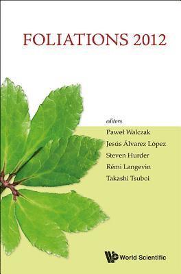 Foliations 2012 - Proceedings Of The International Conference 1