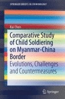 bokomslag Comparative Study of Child Soldiering on Myanmar-China Border