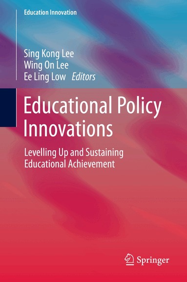 Sing Kong Lee, Wing On Lee, Ee Ling Low - Educational Policy Innovations, Inbunden