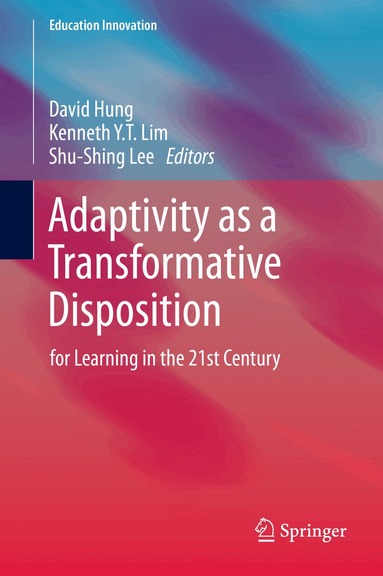 David Hung, Kenneth Y. T. Lim, Shu-Shing Lee - Adaptivity as a Transformative Disposition, Inbunden