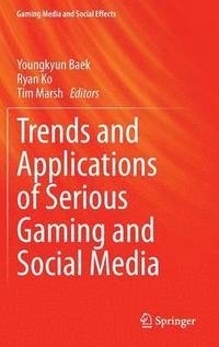 bokomslag Trends and Applications of Serious Gaming and Social Media