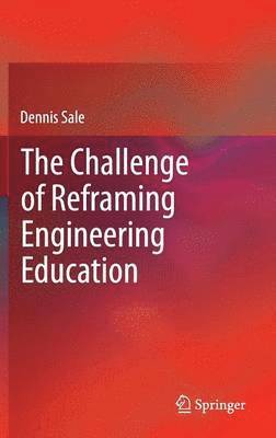 bokomslag The Challenge of Reframing Engineering Education