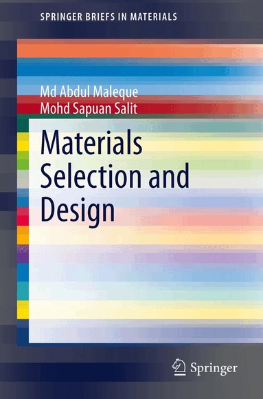 Md Abdul Maleque, Mohd Sapuan Salit - Materials Selection and Design, Häftad