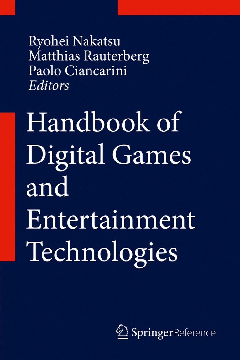 Ryohei Nakatsu, Matthias Rauterberg, Paolo Ciancarini - Handbook of Digital Games and Entertainment Technologies, Inbunden